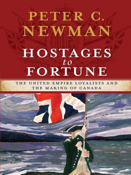 Title details for Hostages to Fortune by Peter C Newman - Available